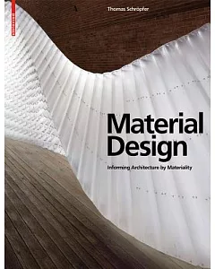 Material Design: Informing Architecture by Materiality