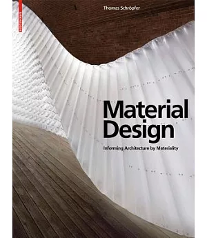 Material Design: Informing Architecture by Materiality