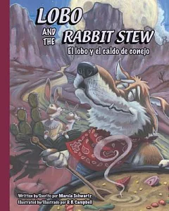 Lobo and the Rabbit Stew / El lobo y el caldo de conejo