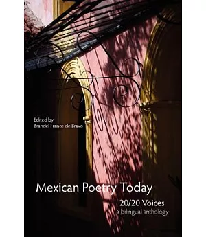 Mexican Poetry Today: 20/20 Voices