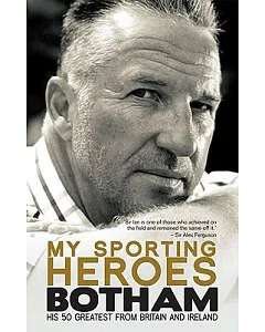 My Sporting Heroes: His 50 Greatest from Britain and Ireland