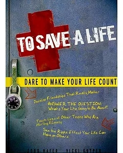To Save a Life: Dare to Make Your Life Count