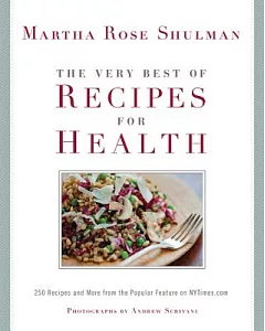 The Very Best of Recipes for Health: 250 Recipes and More from the Popular Feature NYTimes.com