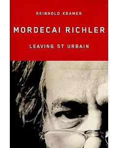 Mordecai Richler: Leaving St. Urbain