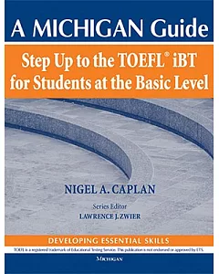Step Up to the TOEFL IBT for Students at the Basic Level: A Michigan Guide