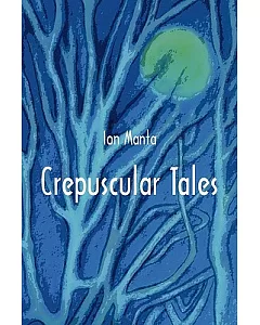 Crepuscular Tales: Five Novellettes