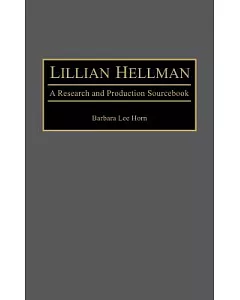 Lillian Hellman: A Research and Production Sourcebook