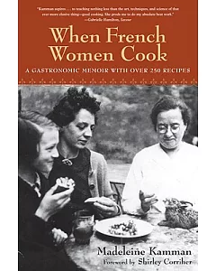 When French Women Cook: A Gastronomic Memoir With over 250 Recipes