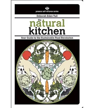 The Natural Kitchen: Your Guide to the Sustainable Food Revolution
