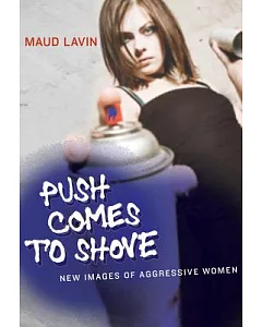 Push Comes to Shove: New Images of Aggressive Women