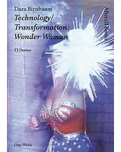 Dara Birnbaum: Technology/Transformation: Wonder Woman