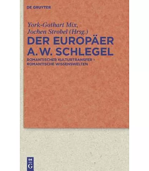 Der Europaer August Wilhelm Schlegel