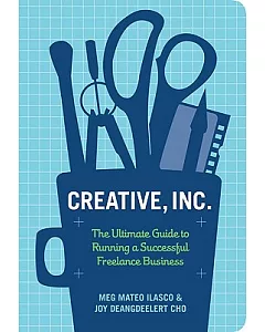 Creative, Inc.: The Ultimate Guide to Running a Successful Freelance Business