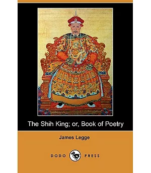 The Shih King Or, Book of Poetry