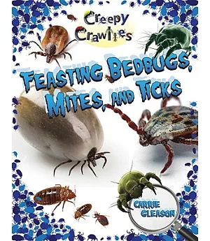 Feasting Bedbugs, Mites, and Ticks