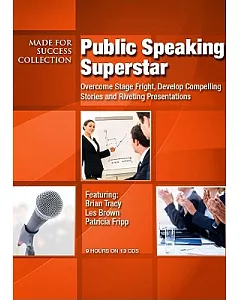 Public Speaking Superstar: Overcome Stage Fright, Develop Compelling Stories and Riveting Presentations: Library Edition