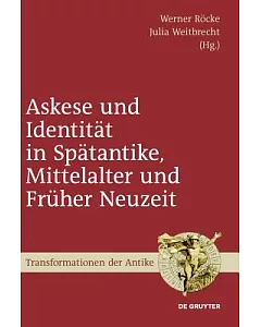 Askese und Identitat in Spatantike, Mittelalter und Fruher Neuzeit