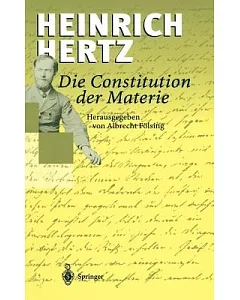 Die Constitution Der Materie: Eine Vorlesung uber Die Grundlagen der Physik Aus dem Jahre 1884