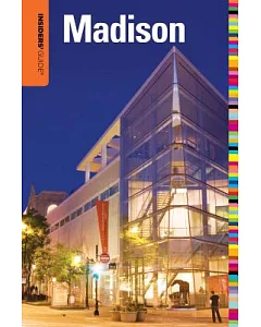 Insiders’ Guide to Madison, Wi