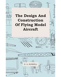 The Design and Construction of Flying Model Aircraft