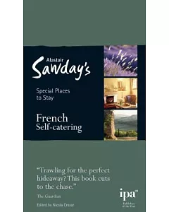 Alastair Sawday’s Special Places to Stay French Self-Catering