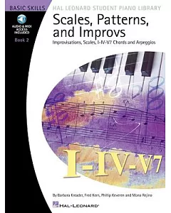 Scales, Patterns and Improvs: Improvisations, Scales, IV-IV V7 Chords, and Arpeggios Book 2