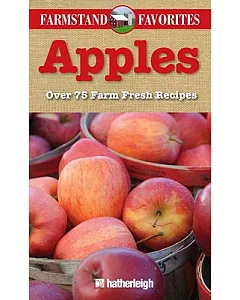 Apples: Over 75 Farm Fresh Recipes