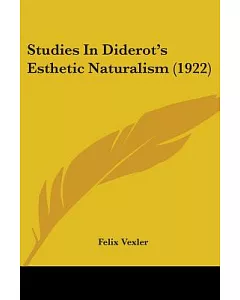 Studies In Diderot’s Esthetic Naturalism
