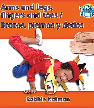 Arms, Legs, Fingers, and Toes / Brazos, Piernas Y Dedos