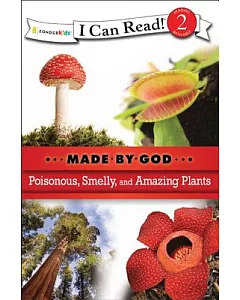 Poisonous, Smelly, and Amazing Plants