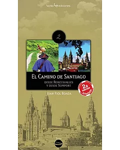 El Camino de Santiago / The Way of St. James: Desde Roncesvalles y desde Somport / From Roncesvalles and Somport