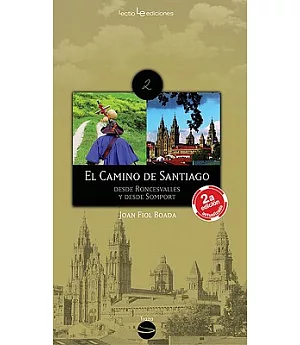 El Camino de Santiago / The Way of St. James: Desde Roncesvalles y desde Somport / From Roncesvalles and Somport