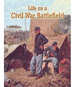 Life on a Civil War Battlefield