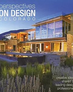 Perspectives on Design Colorado: Creative Ideas Shared By Leading Design Professionals