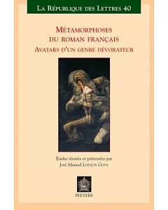 Metamorphoses Du Roman Francais: Avatars D’un Genre Devorateur