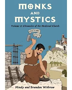Monks and Mystics: Chronicles of the Medieval Church