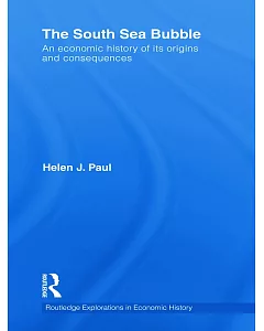 The South Sea Bubble: An Economic History of Its Origins and Consequences