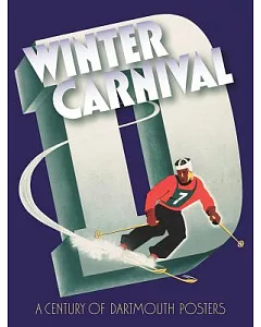 Winter Carnival: A Century of Dartmouth Posters