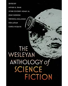 The Wesleyan Anthology of Science Fiction