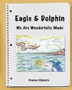 Eagle and Dolphin: We Are Wonderfully Made