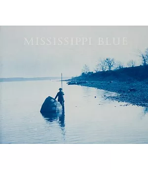 Mississippi Blue: Henry P. Bosse and His Views on the Mississippi River Between Minneapolis and St. Louis, 1883-1891
