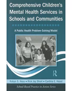 Comprehensive Children’s Mental Health Services in Schools and Communities: A Public Health Problem-Solving Model