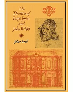 The Theatres of Inigo Jones and John Webb