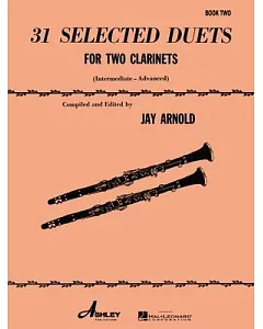 31 Selected Duets for Two Clarinets: (Intermediate-Advanced)