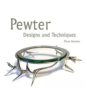Pewter: Designs and Techniques