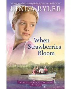 When Strawberries Bloom: A Novel Based on True Experiences from an Amish Writer
