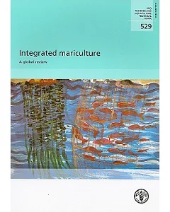 Integrated Mariculture. a Global Review: Fao Fisheries and Aquaculture Technical Paper No. 529