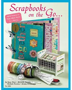 Scrapbooks on the Go: New Projects to Make When You’re in a Hurry..
