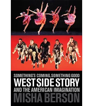 Something’s Coming, Something Good: West Side Story and the American Imagination