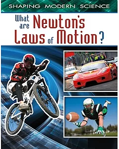 What Are Newton’s Laws of Motion?